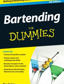Bartending For Dummies, 4E (For Dummies (Cooking)) ( PDFDrive )