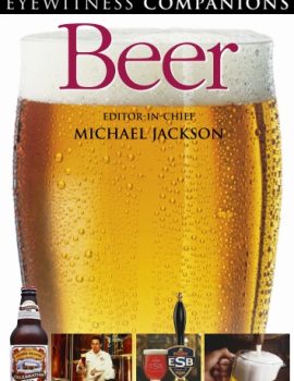 Eyewitness Companions Beer by Michael Jackson, Alastair Gilmour, Stan Hieronymus and Conrad Seidl (DK, 2007)BBS