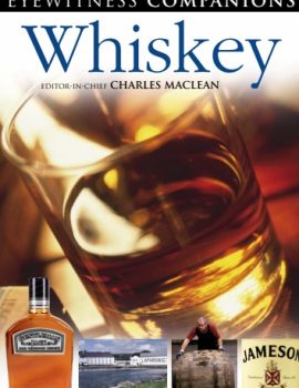 Eyewitness Companions Whiskey by Charles MacLean (DK, 2008)BBS