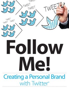 Follow Me! - Creating a Personal Brand with Twitter By Sarah-Jayne Gratton