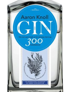 Gin - the art and craft of the artisan revival in 300 distillations ( PDFDrive )