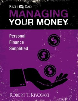 Managing Your Money Personal Finance Simplified by Robert T. Kiyosaki