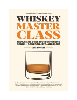 Whiskey_Master_Class_-_The_Ultimate_Guide_to_Understanding_Scotch_Bourbon_Rye_and_More